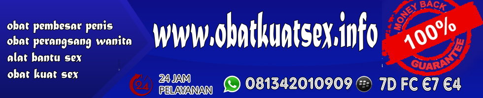 Obat Kuat Sex ® Obat Pembesar Penis ® Alat Bantu Seks ® Obat Perangsang Wanita obatkuatsex.info Obat Kuat Sex ® Obat Pembesar Penis ® Alat Bantu Seks ® Obat Perangsang Wanita obatkuatsex.info